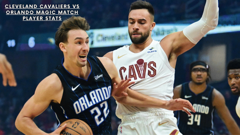 Cleveland Cavaliers vs Orlando Magic Match Player Stats